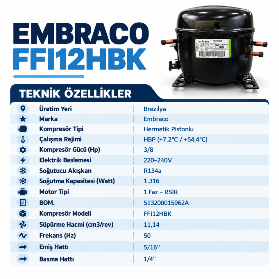 Embraco FFI12HBK 3/8 HP R134a Hermetik Kompresör – 1316 Watt – Brezilya Üretimi